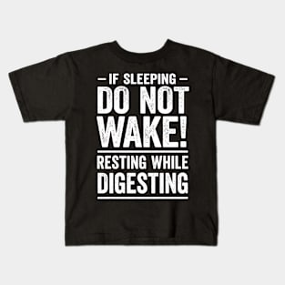 If Sleeping Do Not Wake! - Father's Day Fun Kids T-Shirt